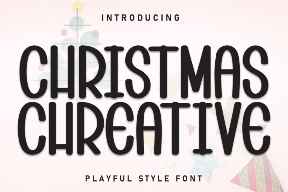 Christmas Chreative: A Festive Display Font for Holiday Design